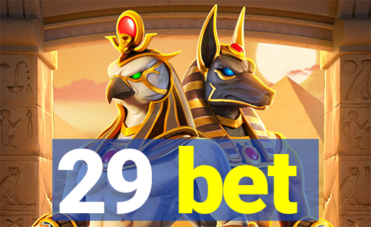 29 bet